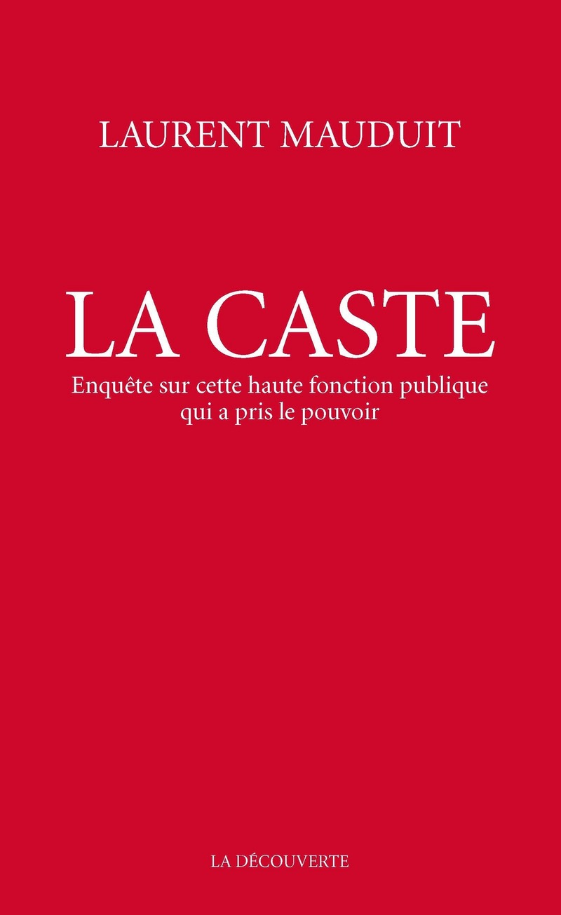Laurent Mauduit : « Une Caste dissout l’État de l’intérieur au profit des intérêts privés » (ENTRETIEN)